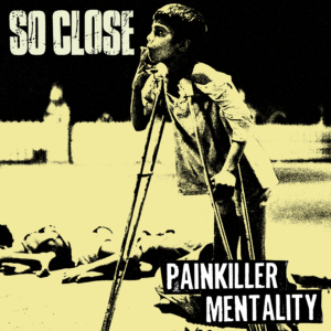 So Close - Painkiller Mentality